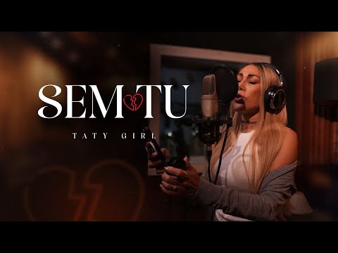 Taty Girl - Sem Tu (Clipe Oficial)