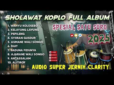 SHOLAWAT DANGDUT KOPLO FULL ALBUM SPESIAL SATU SURO 2025 ( WAHYU KOLOSEBO )