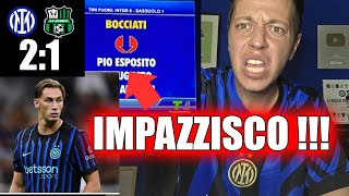 ESPOSITO BOCCIATO dalla TV?! INTER SASSUOLO 2-1 - GIU' le MANI da PIO !!! CHE PARTITA AVETE VISTO ?!