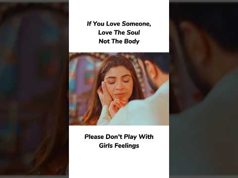 Love The Soul Not The Body😔 #sad #merebanjao #drama