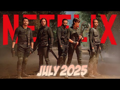Netflix July 2025 Releases 🔥 | New Movies & Series You Can’t Miss!