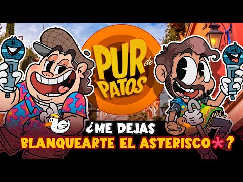 ¿ME DEJAS BLANQUEARTE EL ASTERISCO *️⃣ ? - Pur de Patos🦆🦆 T3 SAN MIGUEL DE ALLENDE
