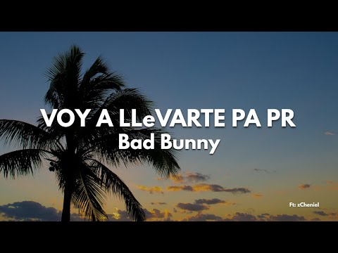 BAD BUNNY - VOY A LLeVARTE PA PR [Letra/Lyrics]
