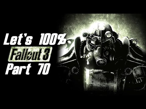 Let's Play Fallout 3 Part 70 - The 100% Playthrough!