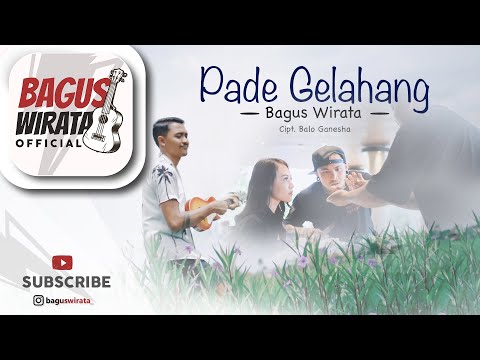 BAGUS WIRATA – PADE GELAHANG ( OFFICIAL MUSIC VIDEO )