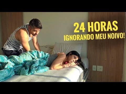 IGNORANDO MEU NOIVO POR 24 HORAS