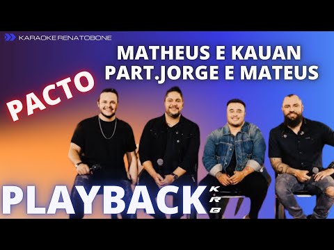 PACTO – MATHEUS E KAUAN PART. JORGE E MATEUS – PLAYBACK KARAOKE INSTRUMENTAL