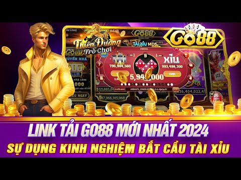 Tải go88 | link tải go88 mới nhất 2024 | sự dụng công thức mới nhất khi chơi tài xỉu online go88