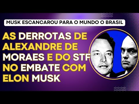 As derrotas de Alexandre de Moraes e do STF no embate com Elon Musk