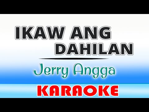 Ikaw Ang Dahilan (KARAOKE) Jerry Angga