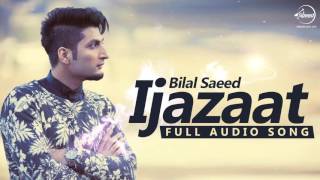 Ijazaat ( Full Audio Song) | Bilal Saeed Feat Shortie & Young Fateh | Punjabi Song | Speed Records
