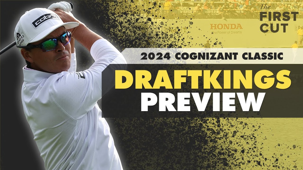 2024 COGNIZANT CLASSIC DFS Preview – Picks, Strategy, Fades | The First Cut Podcast