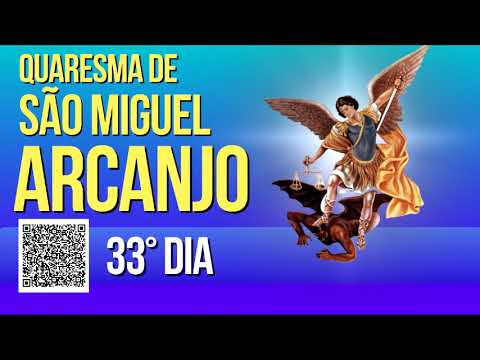 QUARESMA DE SÃO MIGUEL 33° DIA