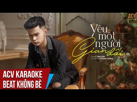 Karaoke | Yêu Một Người Gian Dối – Như Việt | Beat Không Bè