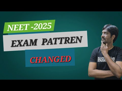 NEET EXAM (UG) 2025 Exam Pattern Changed || నీట్ పరీక్షా విధానం ఈ సంవత్సరం నుండి మారింది