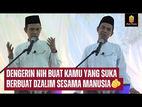 HEI KAMU YANG SUDAH BERBUAT DZALIM SESAMA MANUSIA🫵 DENGAR CERAMAH UAS YANG SATU INI‼️