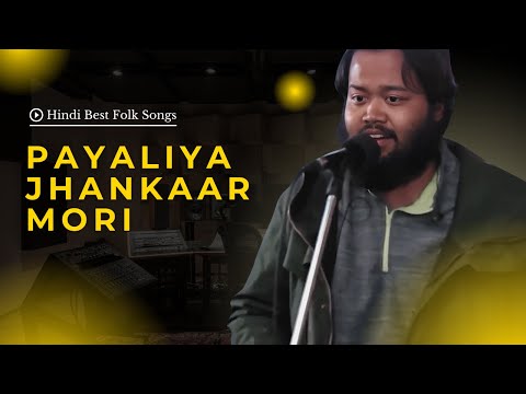 Payaliya Jhankaar Mori - Hindi Best Folk Songs Live by The Session