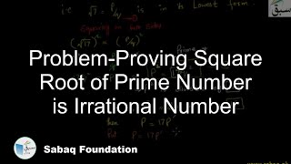 Problem-Proving Square Root of Prime Number is Irrational Number