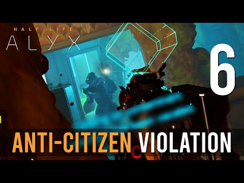 [6] Anti-Citizen Violation (Let’s Play Half-Life: Alyx w/ GaLm)