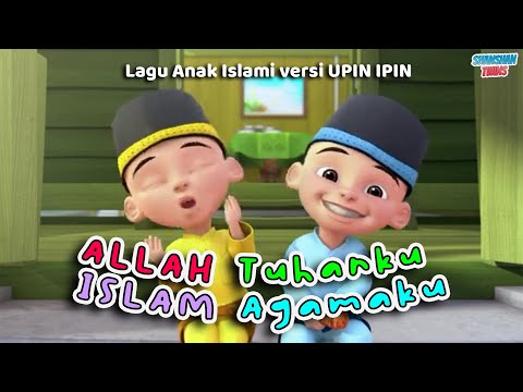 Allah Tuhanku Islam Agamaku || Lagu Anak Islami #upinipin
