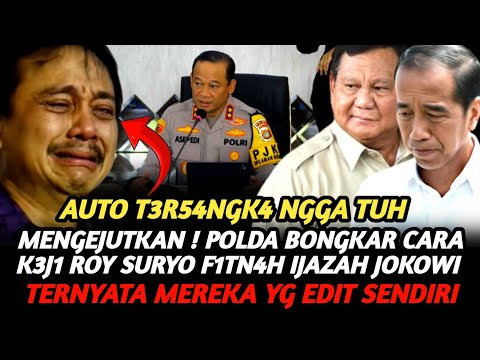 MENGEJUTKAN ! POLDA BONGKAR CARA K3J1 ROY SURYO F1TN4H IJAZAH JOKOWI SAMPAI DITETAPKAN T3R54NGK4 !