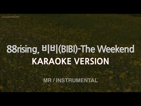 [짱가라오케/노래방] 88rising, 비비(BIBI)-The Weekend (MR/Instrumental) [ZZang KARAOKE]