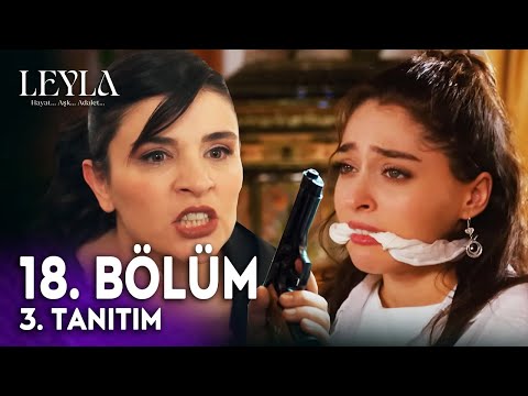 Leyla 18. Bölüm 3. Fragmanı - "Seni Geberteceğim!"