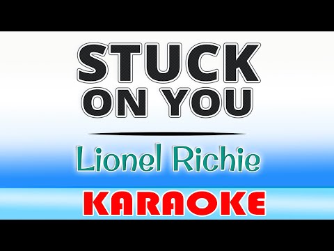 STUCK ON YOU - Lionel Richie (KARAOKE)