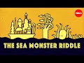 Sea Monsters and Mathematical Mysteries