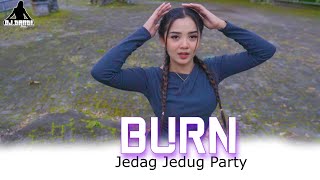 DJ BURN JEDAG JEDUG PARTY
