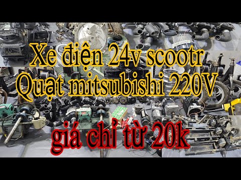 Xe điện scooter 24v, Quạt mitsubishi, Bơm nước 24v không chổi than, Quạt Đức siêu mạnh, ....