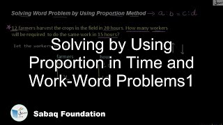 Solving by Using Proportion in Time and Work-Word Problems1