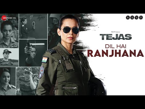 Dil Hai Ranjhana - Tejas | Kangana Ranaut | Rashmeet Kaur | Shashwat Sachdev | Kumaar