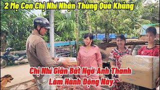 Chị Nhí Giận Bất Ngờ Anh Thanh Làm Hành Động Này l 2 Mẹ Con Chị Nhí Nhận Thùng Quà Khủng