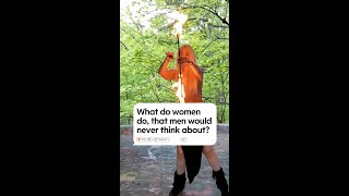 What do women do, that men would never think about? Ask Reddit