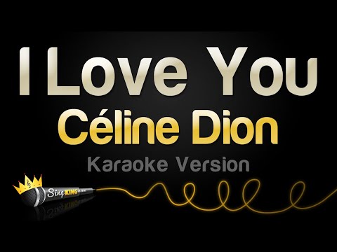 Céline Dion – I Love You (Karaoke Version)