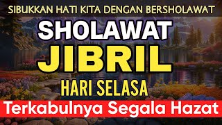 Sholawat Jibril hari Selasa Pelancar Rezeki dari Segala Penjuru (Amalan Pembuka Pintu Rezeki)