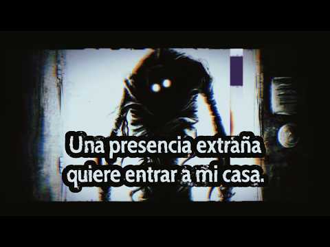 Historia de Terror- algo extraño quiere entrar a mi casa.