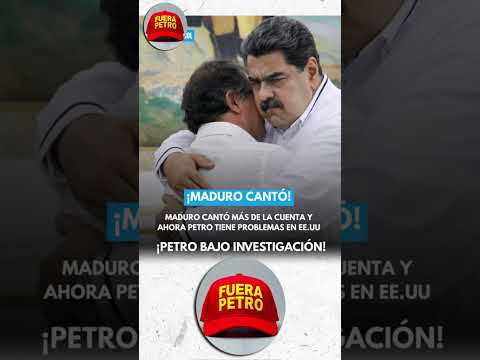 NICOLAS MADURO TRAUCIONO AL PRESIDENTE PETRO AHORA ESTA INVESTIGADO