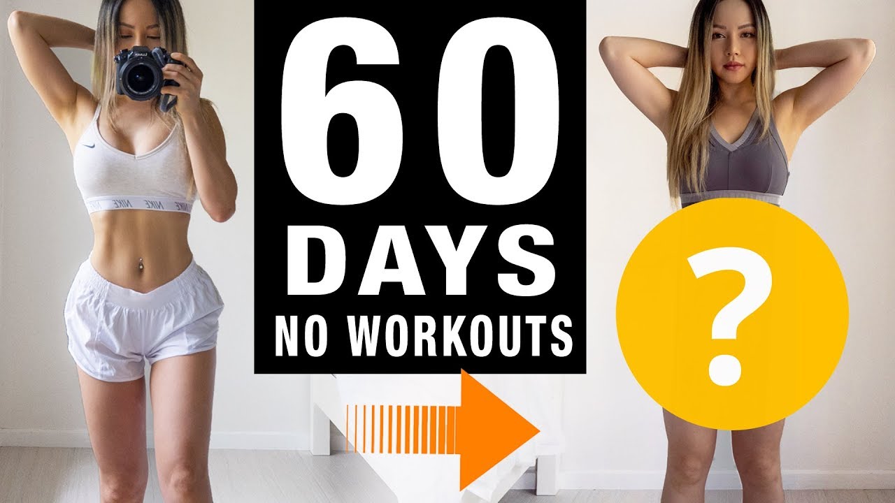 I Stopped Working Out for 60 days What happens to my Body? Strength?