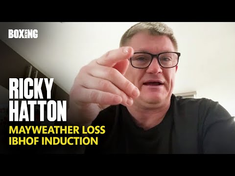 Ricky hatton in-depth: fury-usyk, mayweather loss & ibhof induction