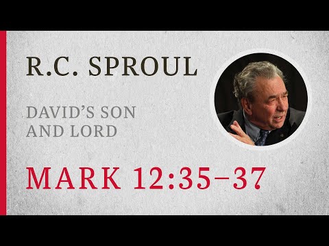 David’s Son and Lord (Mark 12:35-37) — A Sermon by R.C. Sproul
