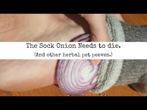 The sock onion needs to die, and other herbal pet peeves.