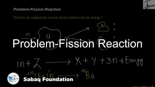 Problem-Fission Reaction
