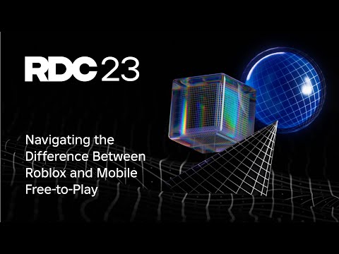 Navigating the Difference Between Roblox and Mobile Free-to-Play | RDC23