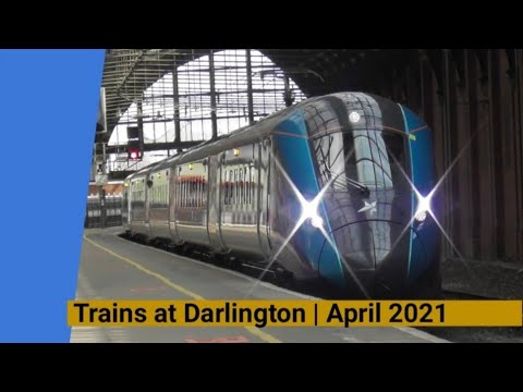 Trains at Darlington | April 2021