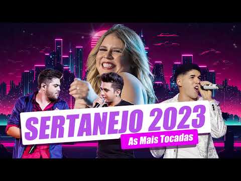 Top Sertanejo 2023 🌹 As Melhores Musicas Mais Tocadas 2023