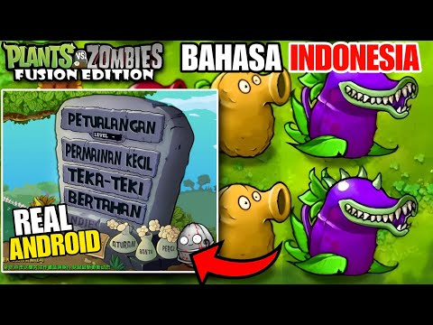 RILIS! PVZ FUSION ANDROID BAHASA INDONESIA! Plants Vs Zombies Fusion