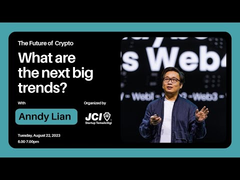 The Future of Crypto: What are the next big trends? By Anndy Lian | JCI Startup