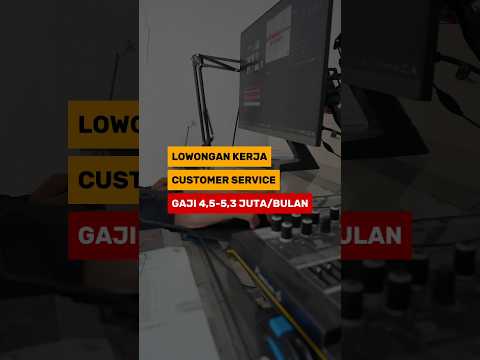 Lowongan Kerja Customer Servuce Gaji 5,3jt #lowongankerja